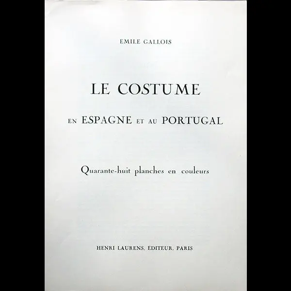 Le Costume En Espagne Et Au Portugal, Par Emile Gallois (Circa 1950) 1
