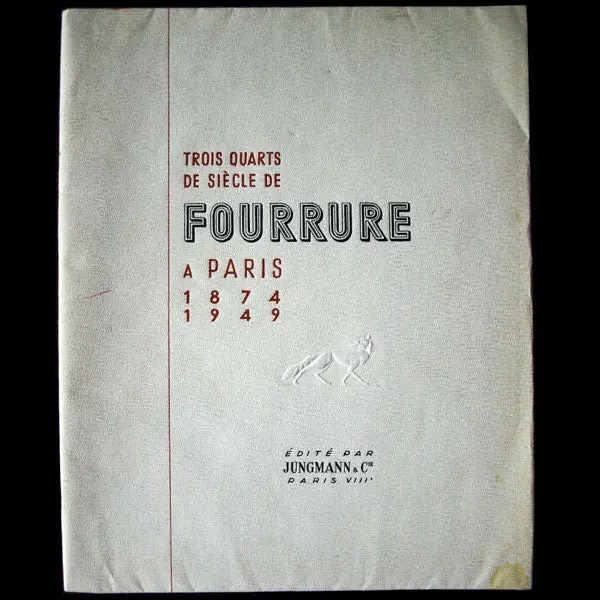 Jungmann & Cie - Trois Quarts De Siècle De Fourrure À Paris - Avec Envoi D'achille Jungmann (1949) 1