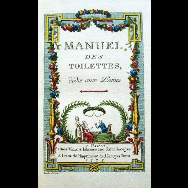 Le Manuel Des Toilettes Dédié Aux Dames (1777) 1