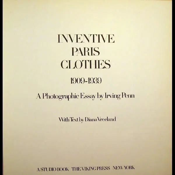 Vreeland - Inventive Paris Clothes 1909-1939, A Photographic Essay By Irving Penn, Édition Américaine (1977) 2