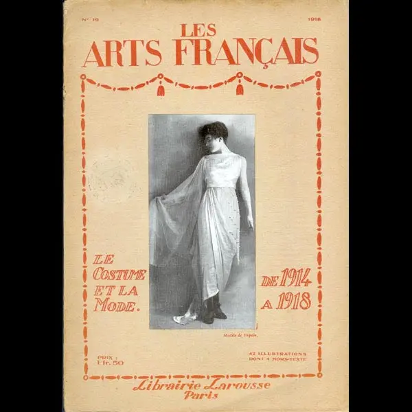 Les Arts Français N° 19, Le Costume Et La Mode De 1914 À 1918 1