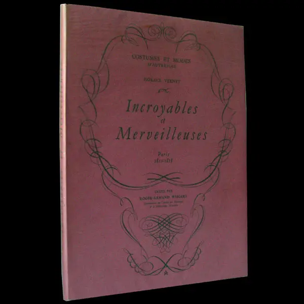 Vernet  - Incroyables Et Merveilleuses, Éditions Rombaldi (1957) 1