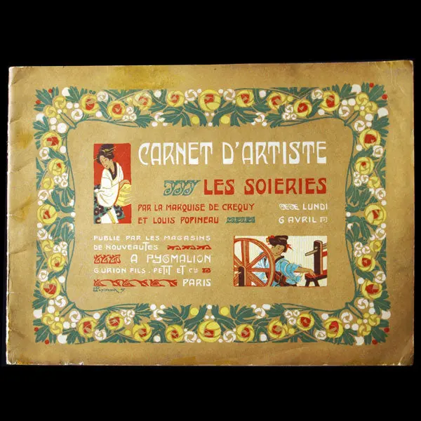 Carnet D'artiste, Les Soieries Par La Marquise De Crequy Et Louis Popineau, Catalogue Des Magasins Pygmalion (1908) 1