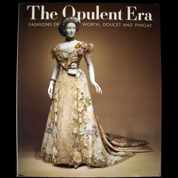 The Opulent Era: Fashions Of Worth, Doucet  And Pingat (1989) 1
