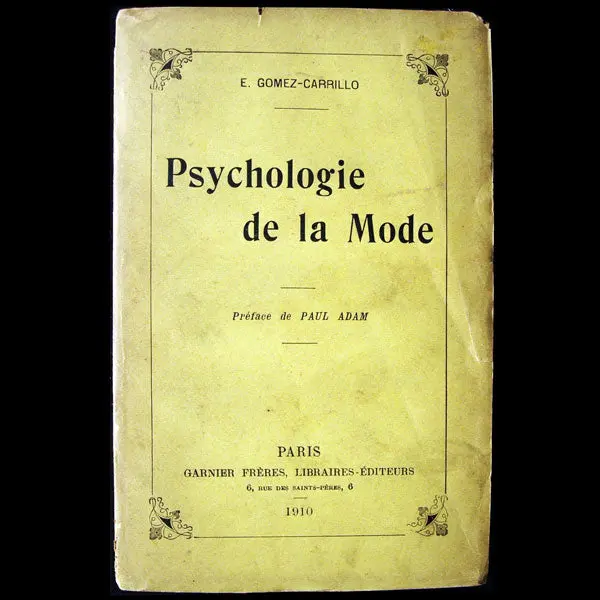 Gomez-Carrillo - Psychologie De La Mode Avec Envoi De L'auteur (1910) 1