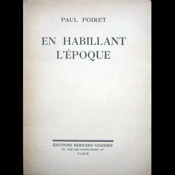 Poiret - En Habillant L'époque, Mémoires De Paul Poiret (1930) 2