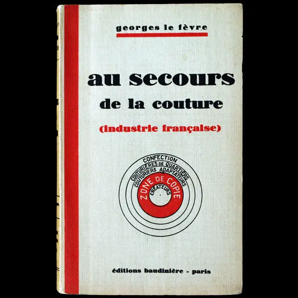 Au Secours De La Couture, Industrie Française, Ouvrage Dédié À Madeleine Vionnet (1929) 1