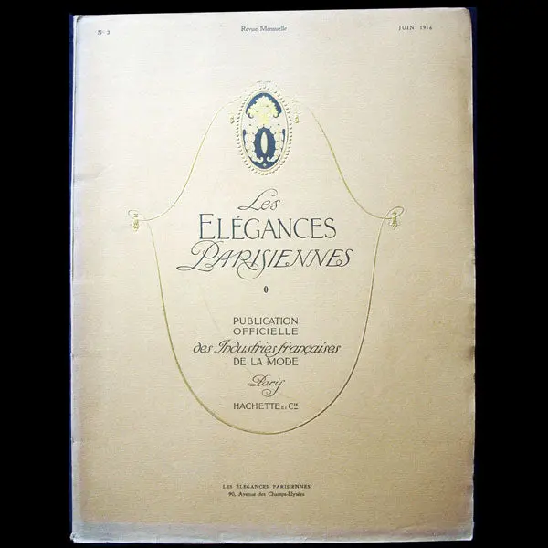 Les Elégances Parisiennes, Publication Officielle Des Industries Françaises De La Mode, Juin 1916, N°3 1