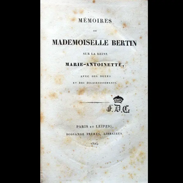 Mémoires De Mademoiselle Bertin Sur La Reine Marie-Antoinette (1824) 1