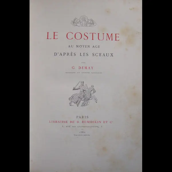 Demay - Le Costume Au Moyen-Age D'après Les Sceaux (1880) 2