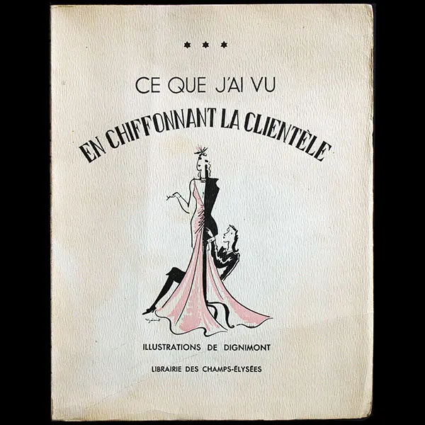 Ce Que J'ai Vu En Chiffonnant La Clientèle, Avec Dessin Original Et Envoi De Dignimont (1938) 1