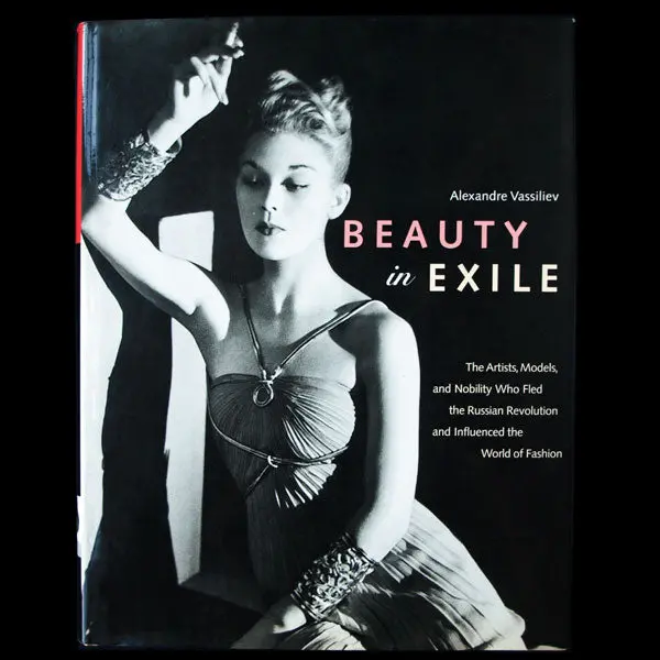 Beauty In Exile. The Artists, Models, And Nobility Who Fled The Russian Revolution And Influenced The World Of Fashion (2000) 1