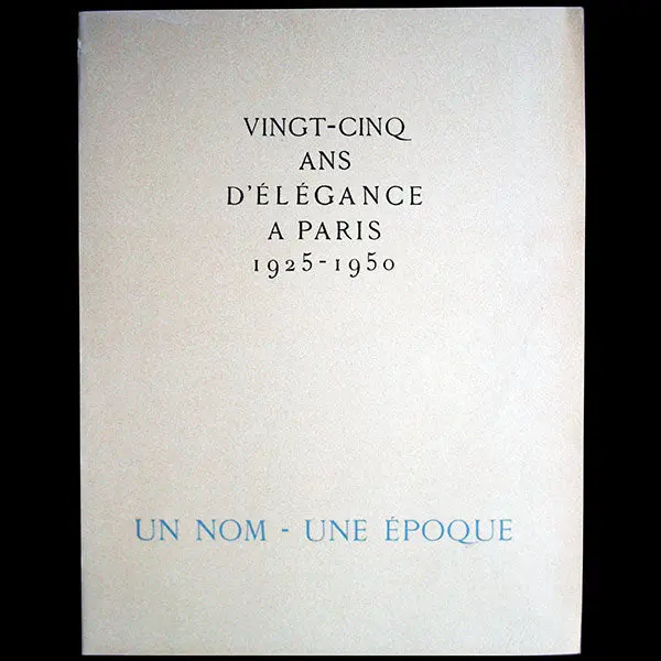 Vingt-Cinq Ans D'élégance À Paris 1925-1950, Un Nom, Une Époque Par Marcel Rochas (1951) 1