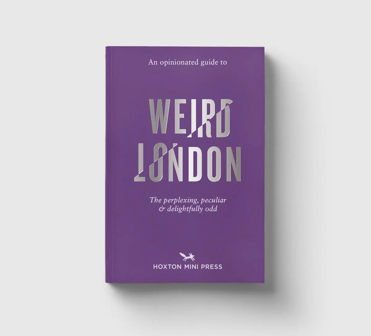 An Opinionated Guide To Weird London 1