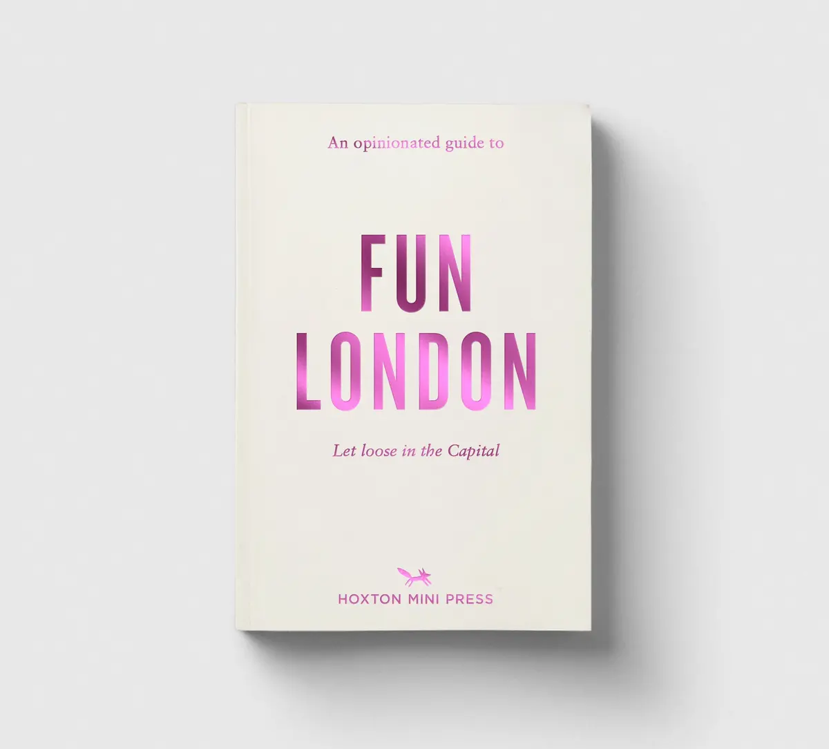 An Opinionated Guide To Fun London 1