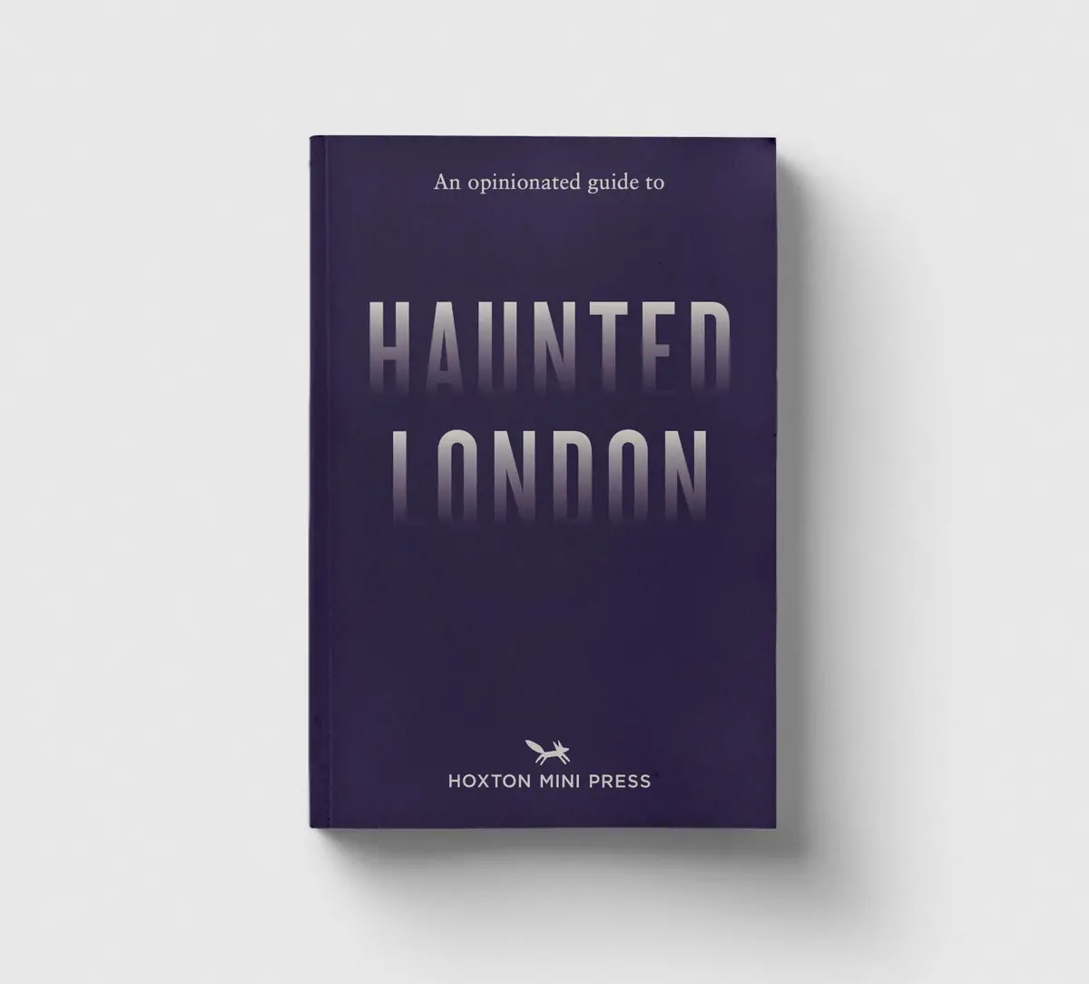 An Opinionated Guide To Haunted London 1