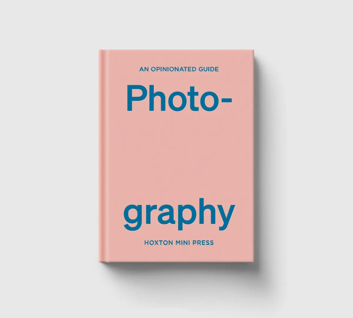An Opinionated Guide To Photography 1