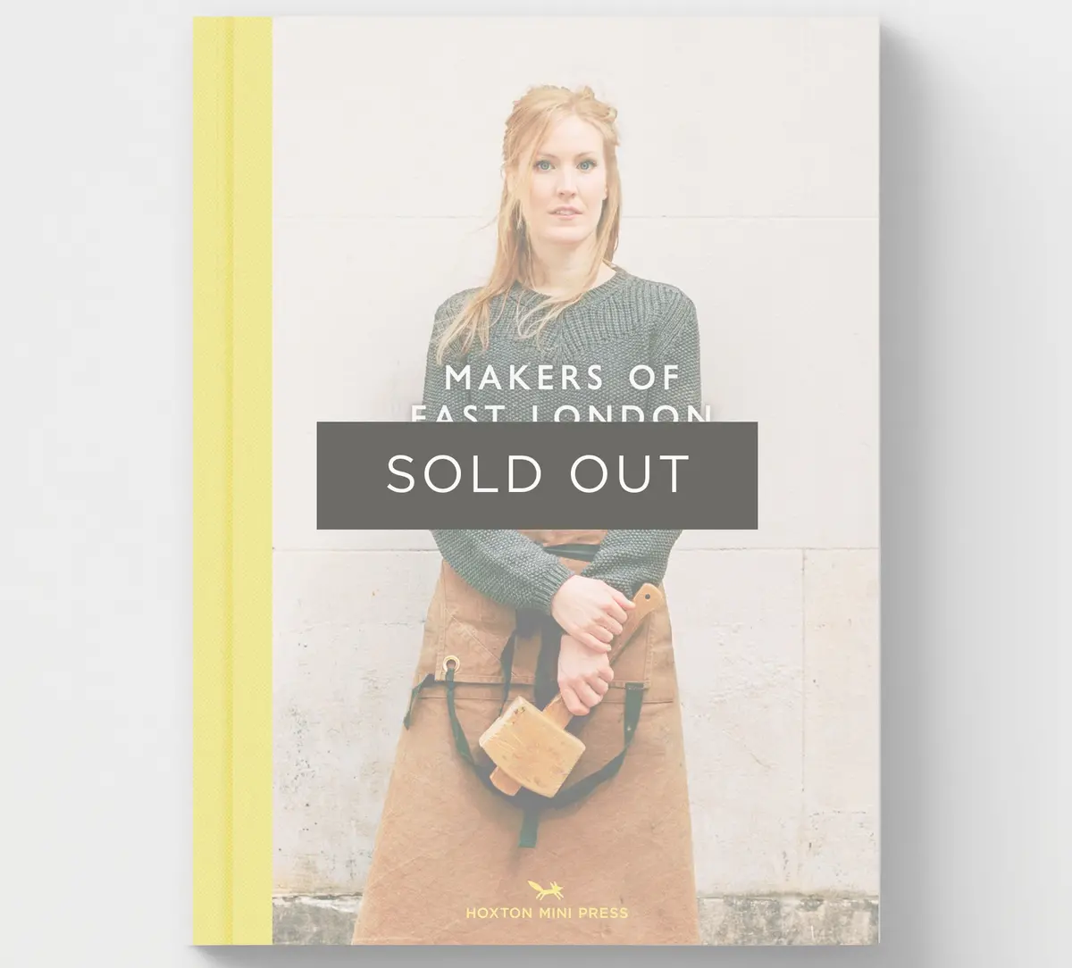 Makers Of East London (Coffee Table Book) 1