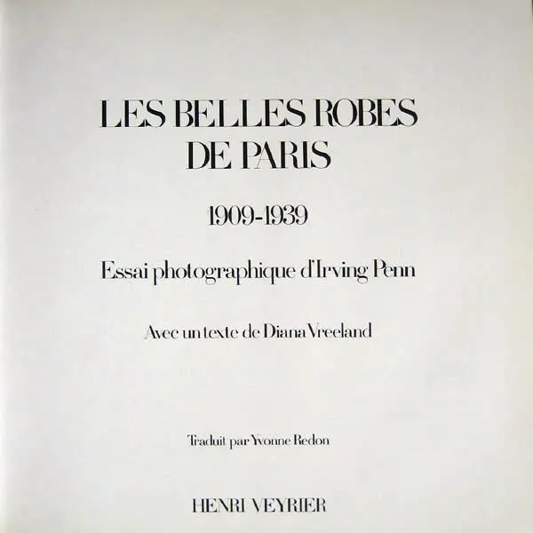 Vreeland - Les Belles Robes De Paris 1909-1939, Un Essai Photographique D'irving Penn, Édition Française De Paris Inventive Clothes (1978) 2