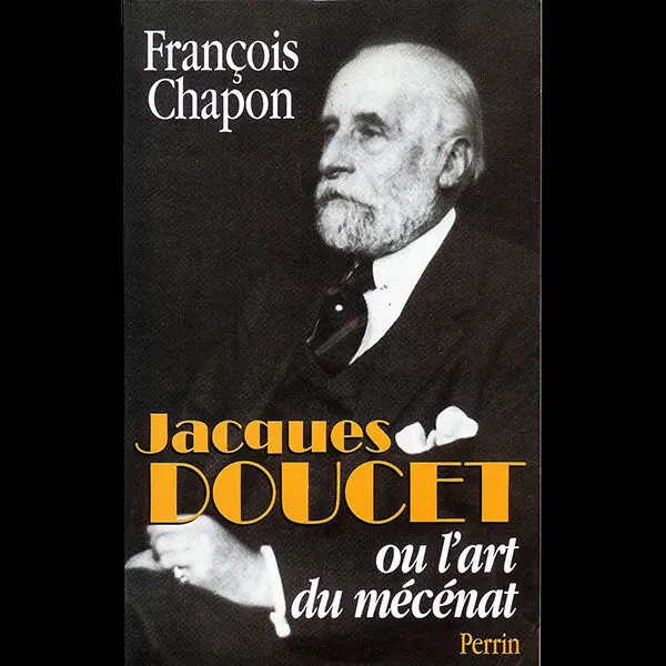 Doucet - Jacques Doucet Ou L'art Du Mécénat, Avec Envoi De François Chapon (1996) 1