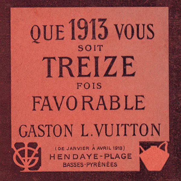 Gaston Louis Vuitton - Que 1913 Vous Soit Treize Fois Favorable, Carte De Voeux Pour 1913 2