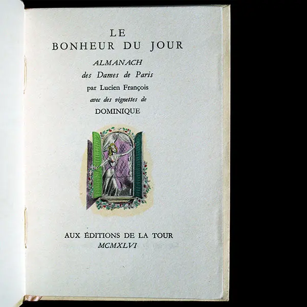 Le Bonheur Du Jour, Almanach Des Dames De Paris, Par Lucien François Avec Vignettes De Dominique (1946) 2