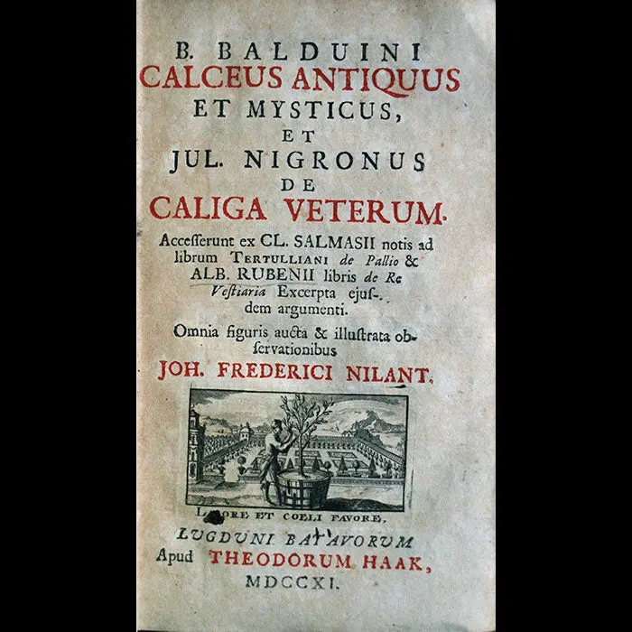 Balduin & Negrone - Histoire De La Chaussure, Des Chausses, Des Sandales, Cothurnes Depuis L'antiquité (1711) 1