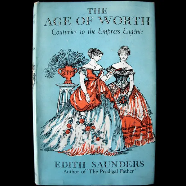 Worth - The Age Of Worth, Couturier To The Empress Eugenie (1954) 1