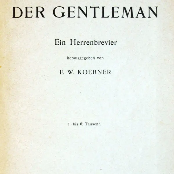Der Gentleman, Ein Herren-Brevier Herausgegeben Von F. W. Koebner, 1913 1