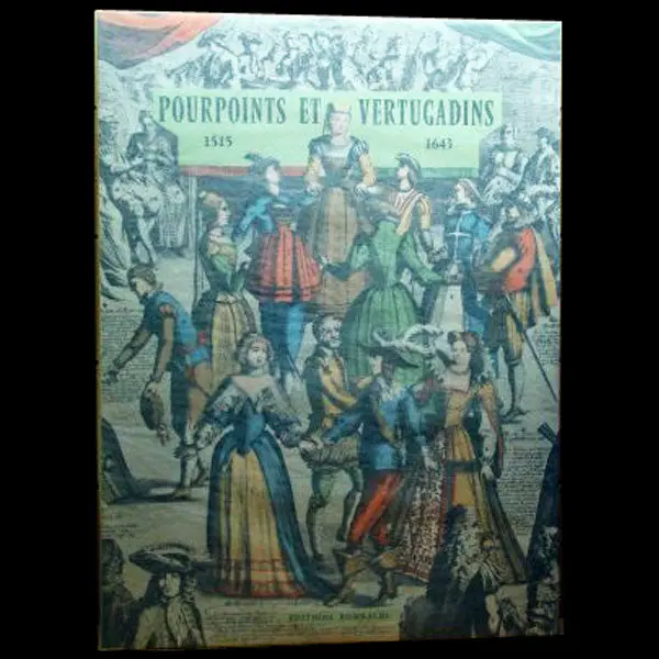 Pourpoints Et Vertugadins 1515-1643 1