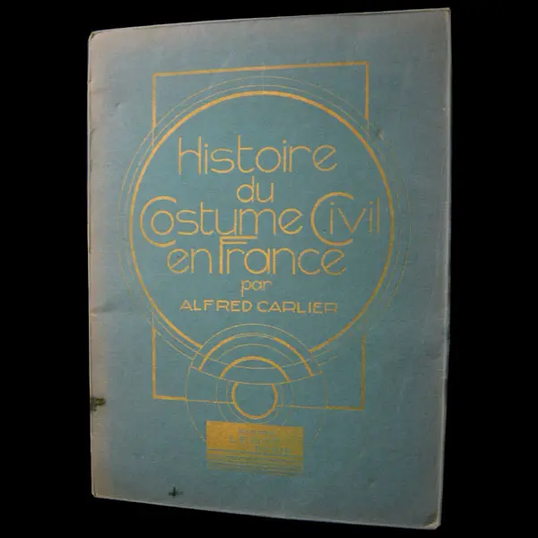 Carlier - Histoire Du Costume Civil En France (1931) 1
