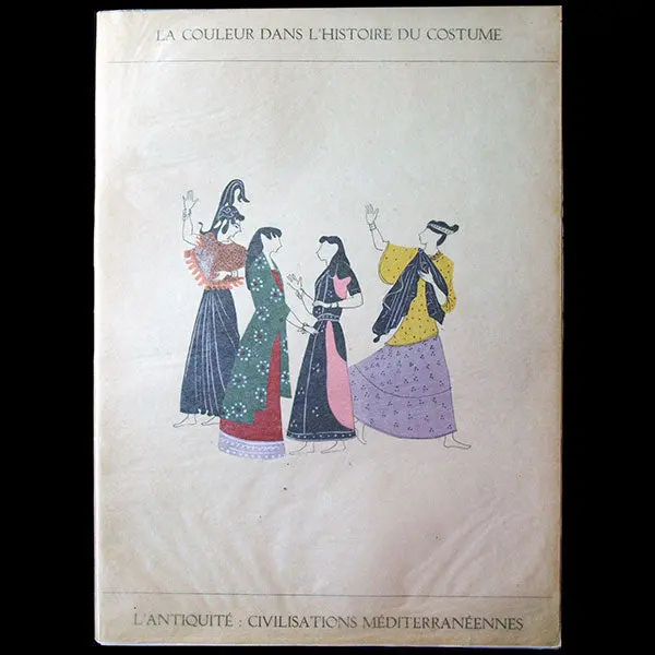 La Couleur Dans L'histoire Du Costume - L'antiquité : Civilisations Méditerranéennes (1951) 1