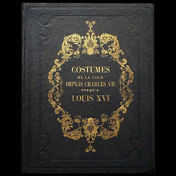 Compte-Calix - Costumes De La Cour Depuis Charles Vii Jusqu'à Louis Xvi (1861) 1