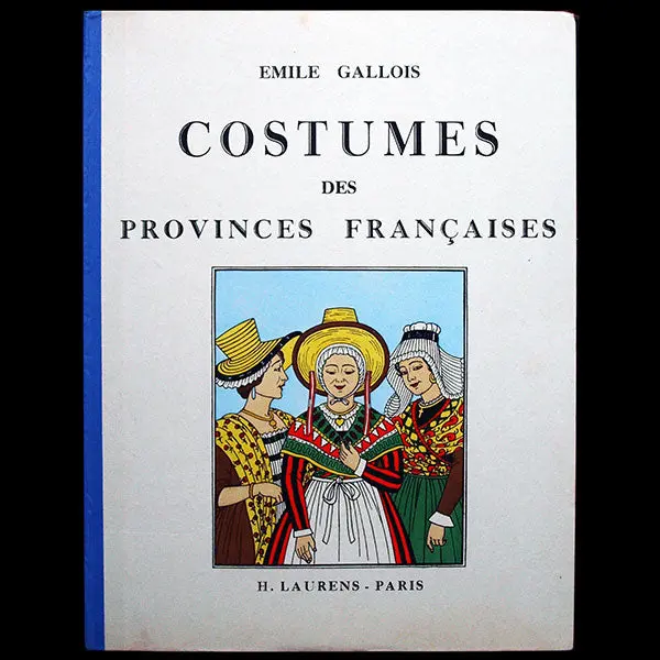 Costumes Des Provinces Françaises, Par Emile Gallois (Circa 1950) 1