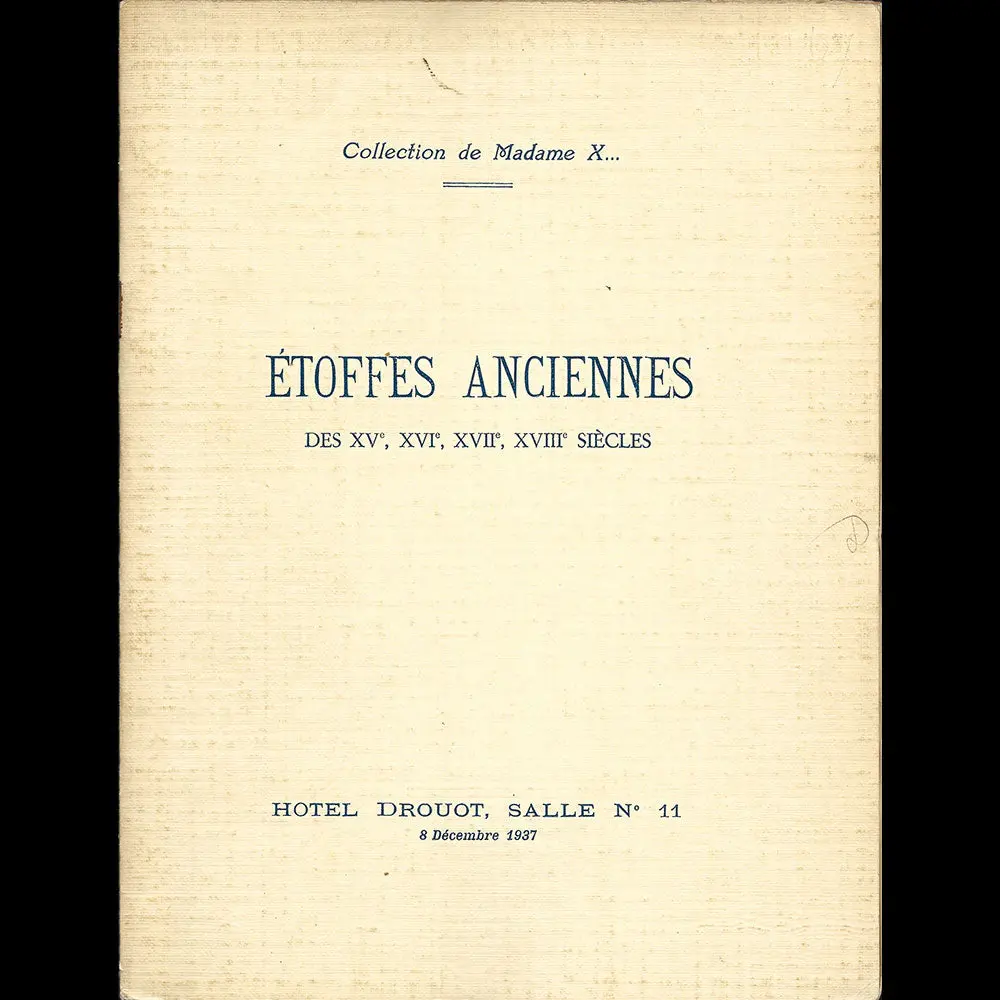 Etoffes Anciennes Des Xve, Xvie, Xviie Et Xviiie Siècles - Catalogue De Vente De La Collection De Madame X (1937) 1