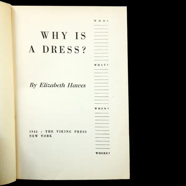 Why Is A Dress ? By Elizabeth Hawes, Who, When, What, Where? (1942) 2