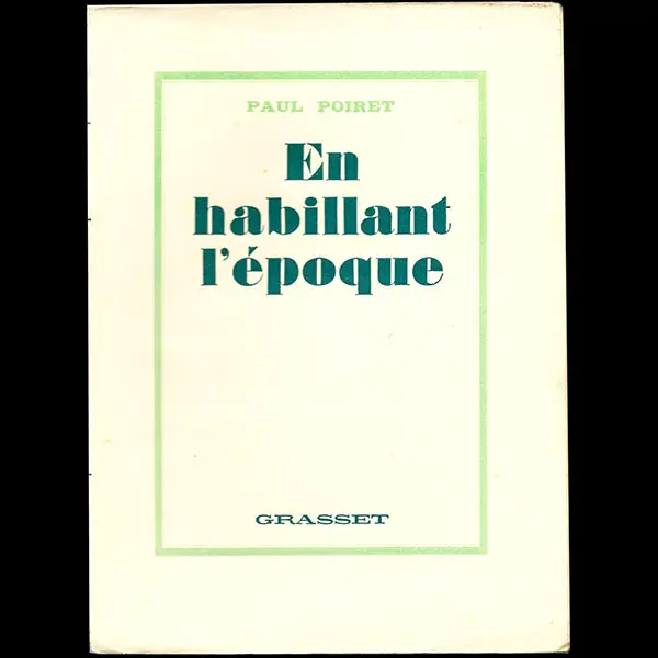 Poiret - En Habillant L'époque, Mémoires De Paul Poiret, Édition Originale Numérotée (1930) 1