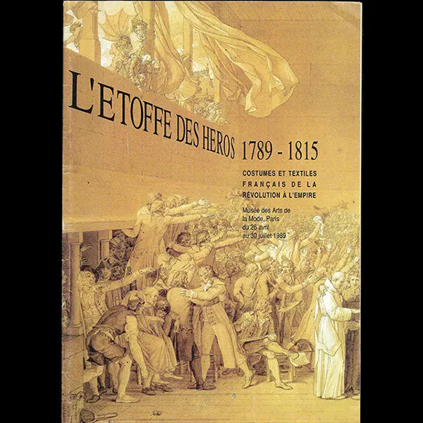 L'etoffe Des Héros 1789-1815, Catalogue Du Musée Des Arts De La Mode (1989) 1