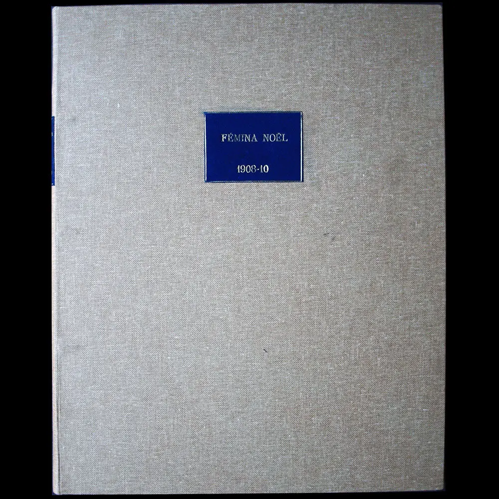 Fémina - Réunion Des Numéros De Noël 1908, 1909 Et 1910 1