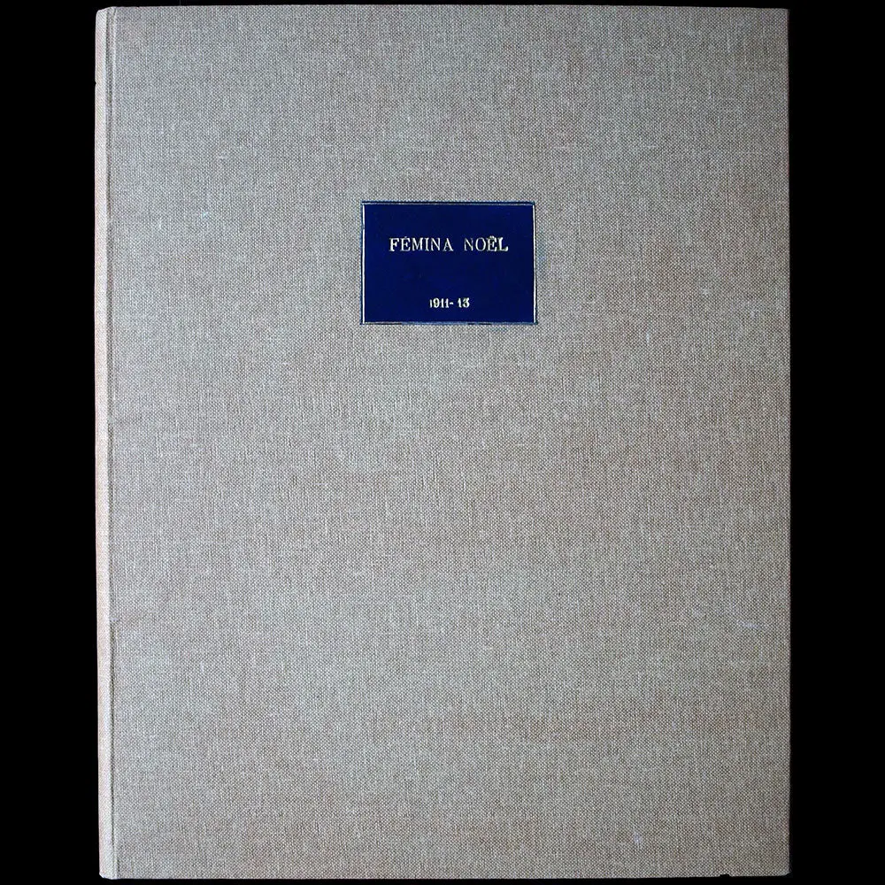 Fémina - Réunion Des Numéros De Noël 1911, 1912 Et 1913 1