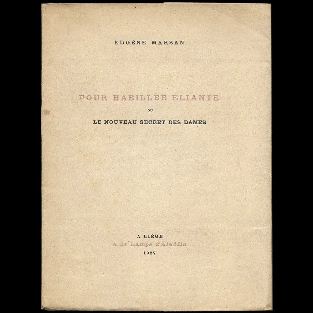 Eugène Marsan - Pour Habiller Eliante Ou Le Nouveau Secret Des Dames (1927) 1