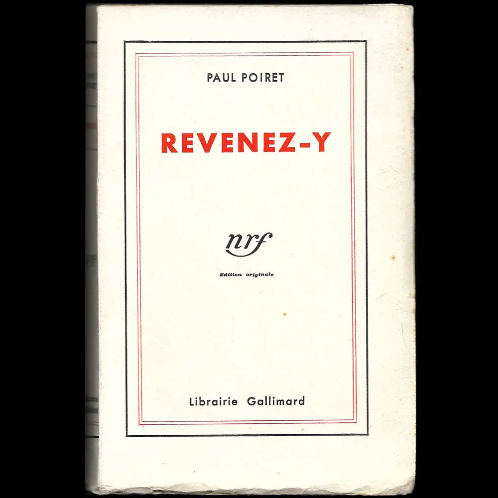 Poiret - Revenez-Y, Mémoires De Paul Poiret, Édition Originale (1932) 1