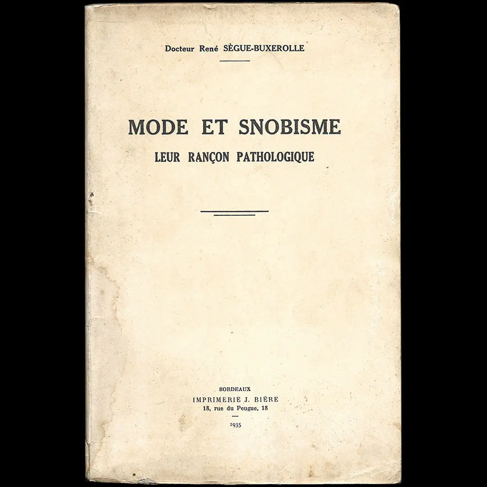René Sègue-Buxerolle - Mode Et Snobime, Leur Rançon Pathologique (1935) 1